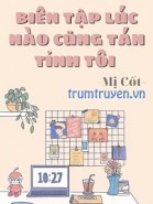 Biên Tập Lúc Nào Cũng Tán Tỉnh Tôi