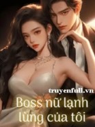 Boss Nữ Lạnh Lùng Của Tôi