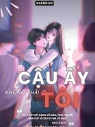 Cậu Ấy Không Phải Tôi