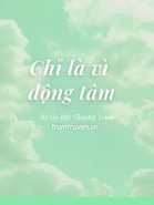 Chỉ Là Vì Động Tâm