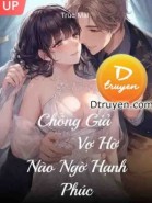 Chồng Giả Vợ Hờ Nào Ngờ Hạnh Phúc