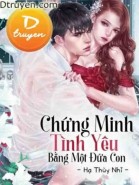 Chứng Minh Tình Yêu Bằng Một Đứa Con