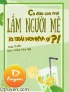 Có Đứa Con Trai Lắm Người Mê Là Trải Nghiệm Gì