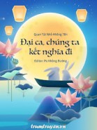 Đại Ca, Chúng Ta Kết Nghĩa Đi