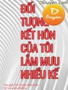 Đối Tượng Kết Hôn Của Tôi Lắm Mưu Nhiều Kế