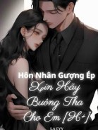 Hôn Nhân Gượng Ép: Xin Hãy Buông Tha Cho Em