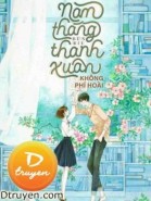 Năm Tháng Thanh Xuân Không Phí Hoài