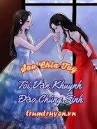 Sau Chia Tay, Tôi Vẫn Khuynh Đảo Chúng Sinh