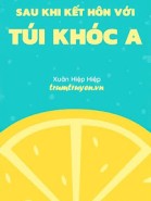 Sau Khi Kết Hôn Với Túi Khóc A