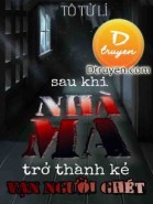 Sau Khi Nhà Ma Trở Thành Kẻ Vạn Người Ghét