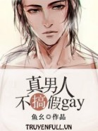 Đàn Ông Đích Thực Không Giả Gay