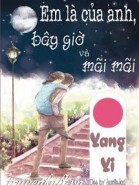 Em Là Của Anh, Bây Giờ Và Mãi Mãi