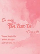 Em Muốn Tin Tức Tố Của Anh