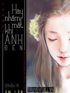 Hãy Nhắm Mắt Khi Anh Đến - Phần 2: Ám Lân