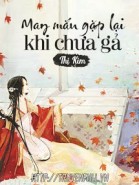 May Mắn Gặp Lại Khi Chưa Gả