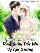 MỘT THAI HAI BẢO: GIÁM ĐỐC HÀNG TỈ YÊU VỢ TẬN XƯƠNG