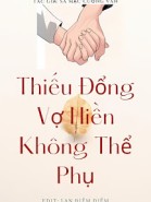 Thiếu Đổng Vợ Hiền Không Thể Phụ