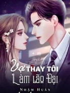 Vợ Thay Tôi Làm Lão Đại