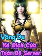 Võng Du : Kẻ Địch Của Toàn Bộ Server