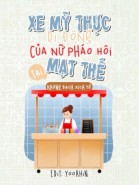 Xe Mỹ Thực Di Động Của Nữ Pháo Hôi Tại Mạt Thế