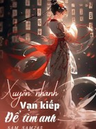 Xuyên Nhanh - Vạn Kiếp Để Tìm Anh