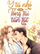 Y Tá Nhỏ Của Tổng Tài Tàn Tật